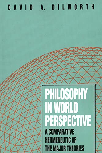 Beispielbild fr Philosophy in World Perspective: A Comparative Hermeneutic of the Major Theories zum Verkauf von Powell's Bookstores Chicago, ABAA