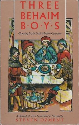 Beispielbild fr Three Behaim boys. Growing up in early modern Germany. A chronicle of their lives. zum Verkauf von Antiquariat Kai Gro