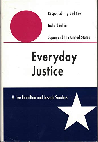 Stock image for Everyday Justice : Responsibility and the Individual in Japan and the United States for sale by Better World Books