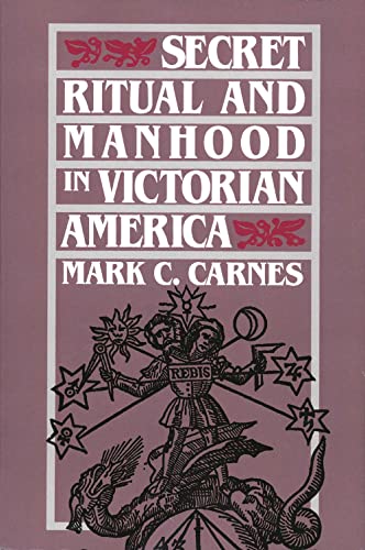 9780300051469: Secret Ritual and Manhood in Victorian America