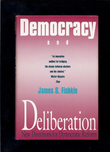 Beispielbild fr Democracy and Deliberation: New Directions for Democratic Reform zum Verkauf von Ergodebooks