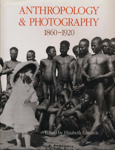 9780300051681: Anthropology and Photography, 1860-1920