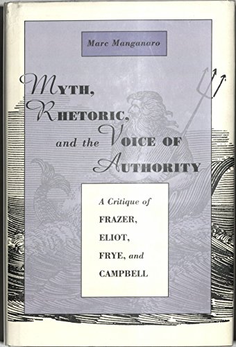 Stock image for Myth, Rhetoric, and the Voice of Authority: A Critique of Frazer, Eliot, Frye, and Campbell for sale by HPB-Red