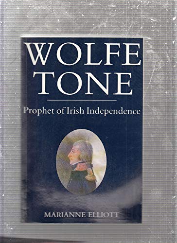 Imagen de archivo de Wolfe Tone: Prophet of Irish Independence a la venta por Great Matter Books