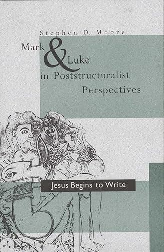 Mark and Luke in Poststructuralist Perspectives: Jesus Begins to Write