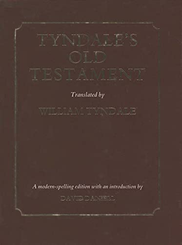 Stock image for Tyndale's Old Testament: Being the Pentateuch of 1530, Joshua to 2 Chronicles of 1537, and Jonah - A modern-spelling edition for sale by Your Book Soon
