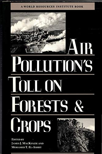 Beispielbild fr Air Pollution's Toll on Forests and Crops (A World Resources Institute Book) zum Verkauf von HPB-Red