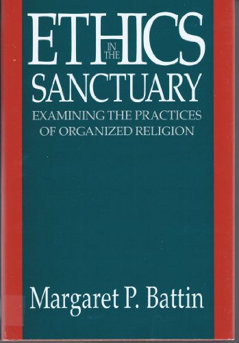 Stock image for Ethics in the Sanctuary: Examining the Practices of Organized Religion for sale by ThriftBooks-Atlanta