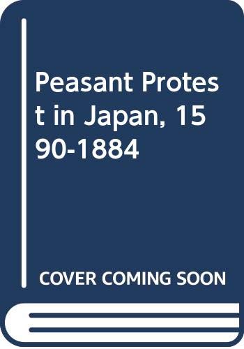 Imagen de archivo de Peasant Protest in Japan, 1590-1884 a la venta por Nilbog Books