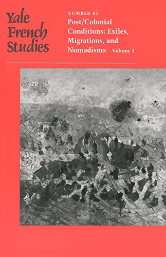 Stock image for Yale French Studies, Number 82: Part I, Post/Colonial Conditions: Exiles, Migrations, and Nomadisms (Yale French Studies Series) for sale by Wonder Book