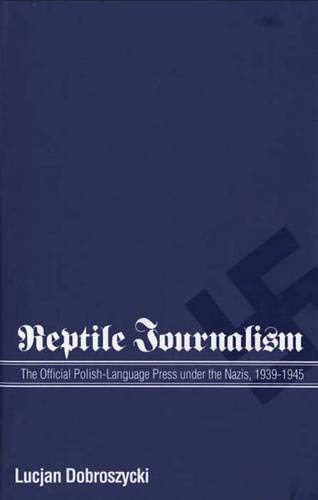 9780300052770: Reptile Journalism: Official Polish-language Press Under the Nazis, 1939-45