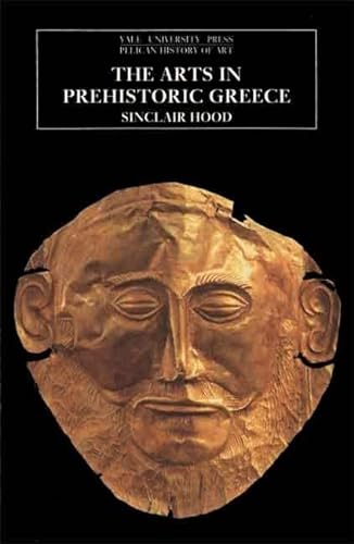 9780300052879: The Arts in Prehistoric Greece (The Yale University Press Pelican History of Art Series)