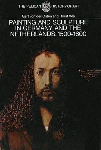9780300053111: Painting and Sculpture in Germany and the Netherlands: 1500-1600