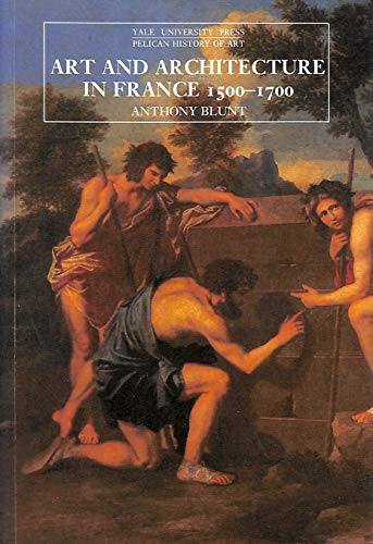 Stock image for Art and Architecture in France, 1500-1700: Fourth Edition (The Yale University Press Pelican Histor) for sale by Midtown Scholar Bookstore