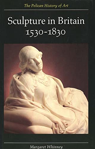 Beispielbild fr Sculpture in Britain: 1530-1830 (The Yale University Press Pelican History of Art Series) zum Verkauf von Books From California