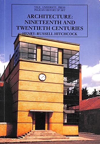 Beispielbild fr Architecture: Nineteenth and Twentieth Centuries (The Yale University Press Pelican History of Art) zum Verkauf von ZBK Books