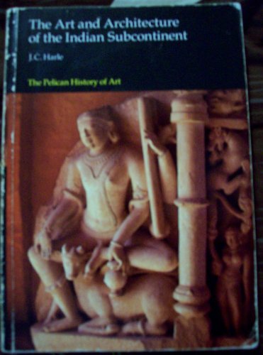 9780300053296: Harle: The Art & Architecture Of The Indian Subcontinent (pr Only) (The Yale University Press Pelican History of Art Series)