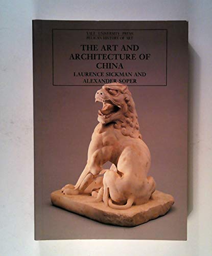 Stock image for The Art and Architecture of China: 3rd edition (The Yale University Press Pelican Histor) for sale by Books From California