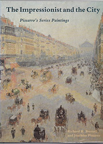 9780300053500: The Impressionist and the City: Pissarro's Series