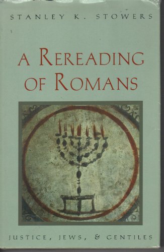 9780300053579: A Rereading of Romans: Justice, Jews, and Gentiles