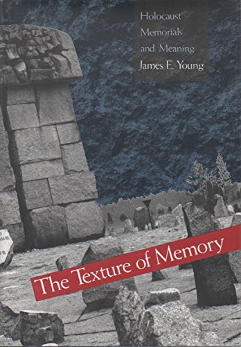 Imagen de archivo de The Texture of Memory: Holocaust Memorials and Meaning a la venta por ThriftBooks-Atlanta