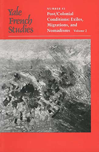 Stock image for Yale French Studies, Number 83: Part II, Post/Colonial Conditions: Exiles, Migrations, and Nomadisms (Yale French Studies Series) for sale by HPB-Red