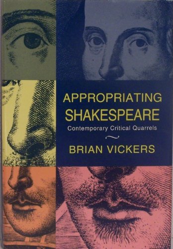 Beispielbild fr Vickers: Appropriating Shakespeare: Contemporary Critical Quarrels (cloth) zum Verkauf von WorldofBooks