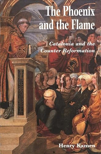 9780300054163: The Phoenix and the Flame: Catalonia and the Counter Reformation