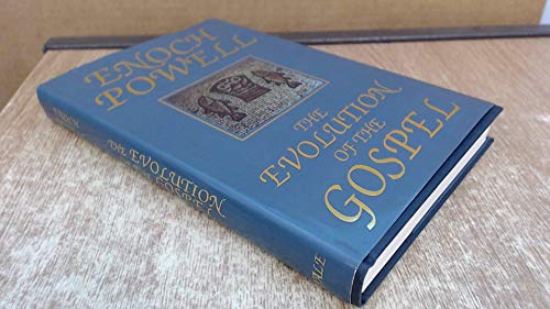 The Evolution of the Gospel: New Translation of the First Gospel, with Commentary and Introductory Essay - J. Enoch Powell