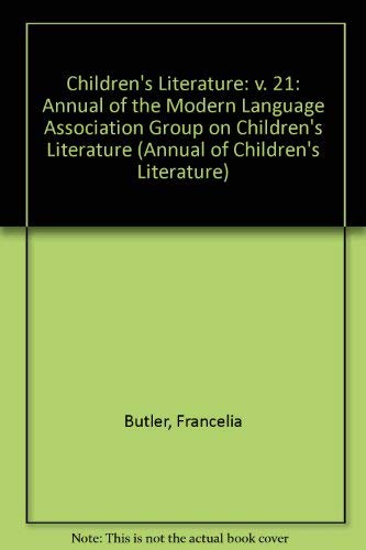 Children's Literature: Volume 21 (Children's Literature Series) - Editor-R. H. W. Dillard; Editor-Christine Doyle Francis; Editor-Ms. Julie Pfeiffer; Editor-Anne K. Phillips