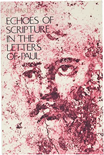 Echoes of Scripture in the Letters of Paul - Richard B. Hays