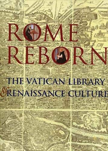 Beispielbild fr Rome Reborn: The Vatican Library and Renaissance Culture zum Verkauf von Books of the Smoky Mountains
