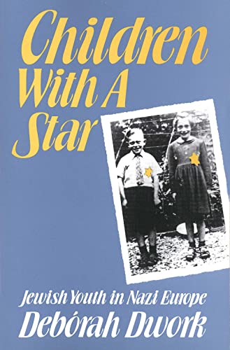 Imagen de archivo de Children with a Star: Jewish Youth in Nazi Europe a la venta por More Than Words