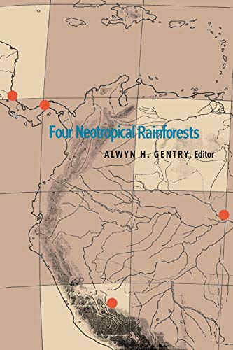 FOUR NEOTROPICAL RAINFORESTS - Alwyn H Gentry