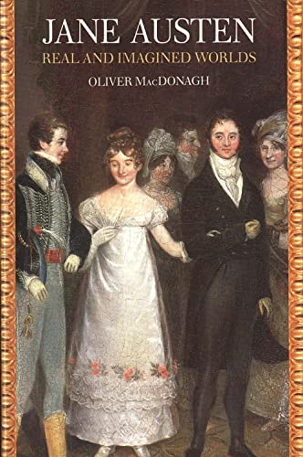 Jane Austen: Real and Imagined Worlds - MacDonagh, Oliver