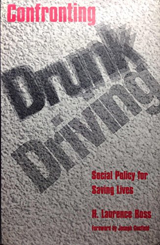 Stock image for Confronting Drunk Driving : Social Policy for Saving Lives for sale by Better World Books