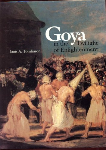 Imagen de archivo de Goya in the Twilight of Enlightenment a la venta por Better World Books