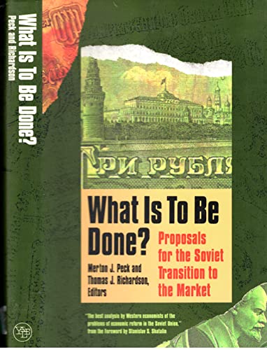 Stock image for What Is to Be Done? : Proposals for the Soviet Transition to the Market for sale by Better World Books