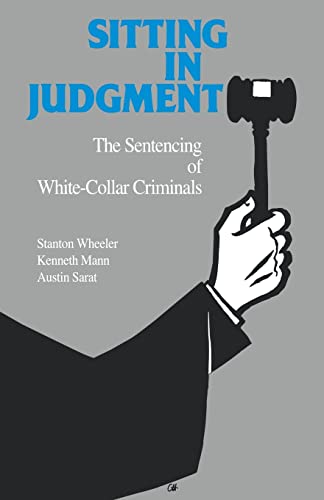 Imagen de archivo de Sitting in Judgement: The Sentencing of White-Collar Criminals a la venta por ThriftBooks-Atlanta