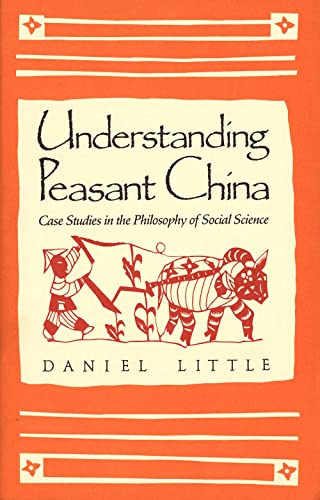 Understanding Peasant China: Case Studies in the Philosophy of Social Science