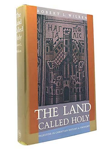 9780300054910: The Land Called Holy: Palestine in Christian History and Thought