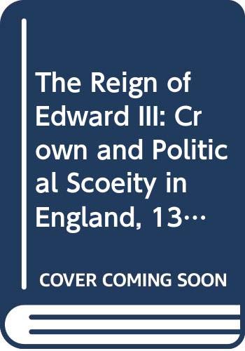 Imagen de archivo de Ormrod: The Reign Of Edward Iii  " Crown & Political Society 1327  " 1377 (paper): Crown and Political Society in England, 1327-77 a la venta por WorldofBooks