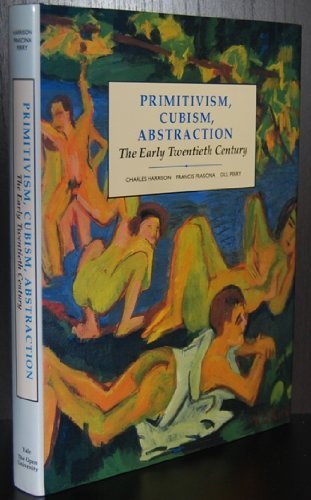 9780300055153: Primitivism, Cubism, Abstraction: The Early Twentieth Century: Book 2