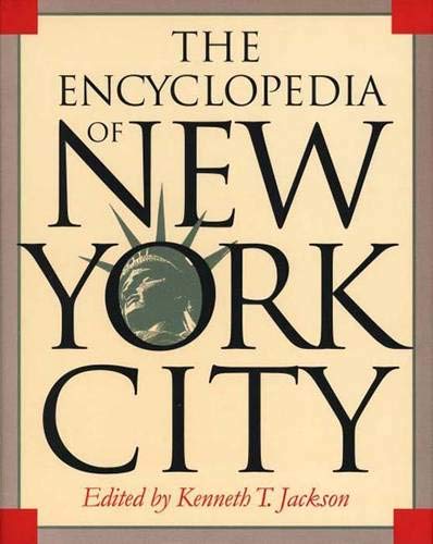 The Encyclopedia of New York City - Kenneth T. Jackson