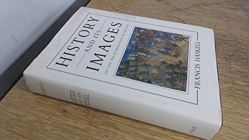 9780300055405: History and Its Images: Art and the Interpretation of the Past
