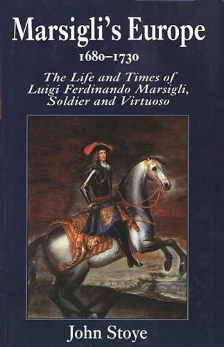 Stock image for Marsigli's Europe, 1680-1730: The Life and Times of Luigi Ferdinando Marsigli, Soldier and Virtuoso (Physical Electronics) for sale by Half Price Books Inc.
