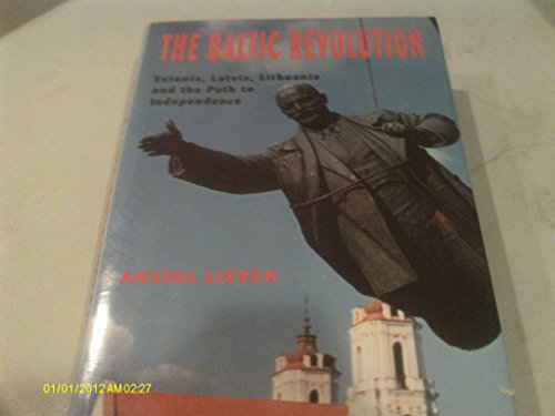 9780300055528: The Baltic Revolution: Estonia, Latvia, Lithuania and the Path to Independence