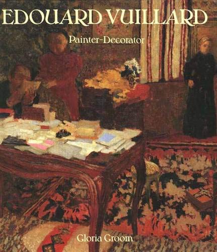 9780300055559: Edouard Vuillard – Painter – Decorator: Painter-Decorator - Patrons and Projects, 1892-1912
