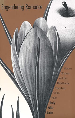 Imagen de archivo de Engendering Romance : Women Writers and the Hawthorne Tradition, 1850-1990 a la venta por Wonder Book