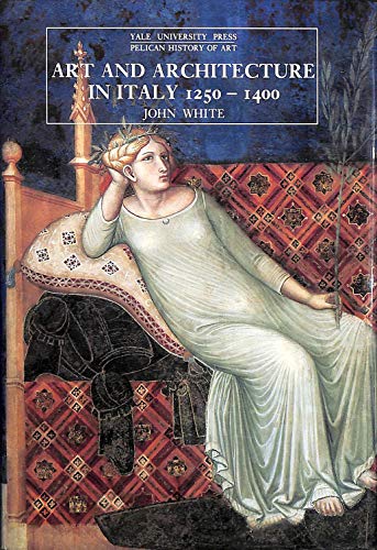 9780300055849: Art and Architecture in Italy, 1250-1400 (The Yale University Press Pelican History of Art Series)